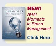 More information on Larry's new book, Aha! moments in Brand Management